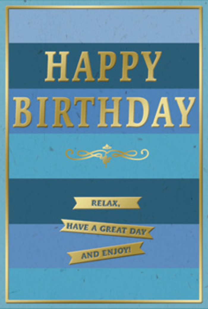 An elegant birthday card with a cool blue palette and gleaming golden accents is pictured as if ready to be paired with a hand-delivered bouquet somewhere near Hatton. The card face is divided into broad, even horizontal stripes, each band a slightly different blue that gently shifts from a deep, evening navy at the top through mid-tones of cobalt and teal to a softer, morning-sky blue nearer the bottom edge. This layered effect adds an almost panoramic sense of space, like stacked horizons stretching out past the fields and roads leading into Hatton. Centred across these blues, the greeting HAPPY BIRTHDAY appears in prominent embossed gold lettering. The capitals are stately and well-spaced, with a metallic sheen that reflects ambient light so the phrase seems to softly shimmer against its tranquil backdrop. Just beneath the main greeting, an ornate gold flourish runs in a single line from left to right, its gentle curls and loops lending a touch of old-world charm, reminiscent of hand-drawn calligraphic details. Beneath this flourish, three neat golden banners are arranged in a vertical stack, each narrow ribbon holding part of the message Relax, have a great day and enjoy! The banners have pointed ends and a subtle raised finish, offering a tactile contrast to the smooth, matte blue card stock. Around the outer edge, a slim gold frame encloses the design, giving it clarity and a sense of completion, as though the card itself were a small work of art. The mood is one of calm happiness and thoughtful care, ideal for sending warm birthday wishes alongside fresh flowers to a doorstep or table in Hatton.